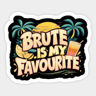 Brute is my favourite Sticker